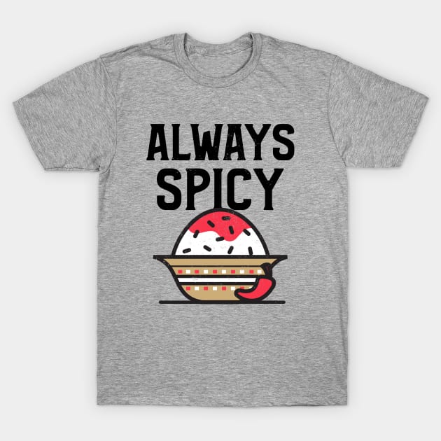 Always Spicy T-Shirt by Epic Hikes